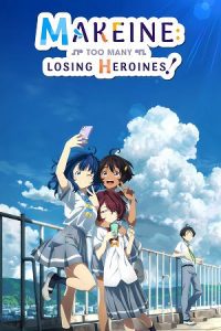 Makeine: Too Many Losing Heroines! (Season 1) Multi Audio {Hindi-English-Japanese} Series 480p 720p & 1080p WEB-DL poster