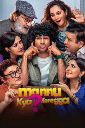 Mannu Kya Karegga (2025) poster