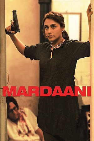 Mardaani (2014) Blu-Ray {Hindi DD5.1} Full Movie 480p - 720p - 1080p poster