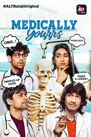 [18+] Medically Yourrs (Season 1) Hindi ALTBalaji WEB Series 480p - 720p WeB-DL poster