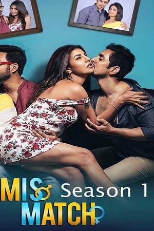 [18+] Mismatch (2018) Season 1 Hindi Dubbed Hoichoi WEB Series 720p poster