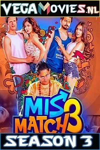 Mismatch (2020) Season 3 Hindi Complete Hoichoi WEB Series 480p - 720p HDRip poster