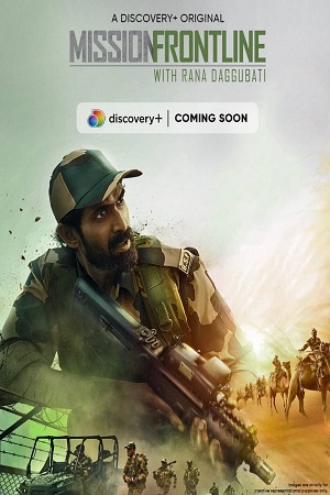Mission Frontline with Rana Daggubati (2021) Season 1 Hindi Complete DSCV WEB Series 480p - 720p HDRip poster