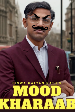 Mood Kharaab – Biswa Kalyan Raths Mood Kharaab (2023) WEB-DL Stand-Up (Comedy-Special) 480p - 720p - 1080p poster