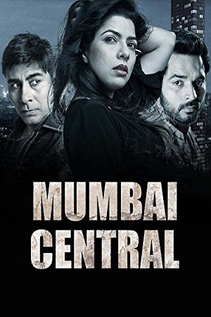 Mumbai Central (2016) Hindi Full Movie 480p - 720p - 1080p poster