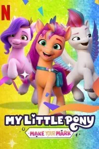 My Little Pony Make Your Mark (Season 2) Dual Audio [Hindi + English] Complete Netflix Series 480p - 720p poster