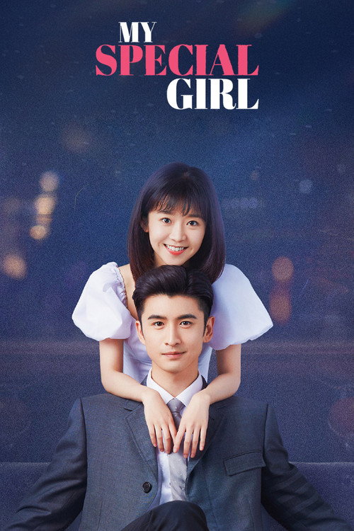 My Special Girl (Season 1) Hindi ORG Dubbed C-Drama Series 720p & 1080p WEB-DL poster