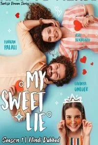 My Sweet Lie (2020) Season 1 In Hindi Dubbed Complete Turkish TV Series 720p WEB-DL poster