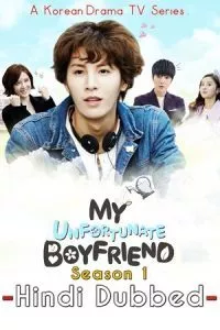 My Unfortunate Boyfriend (Season 1) Hindi Dubbed Complete K-Drama Series 480p - 720p WEB-DL poster