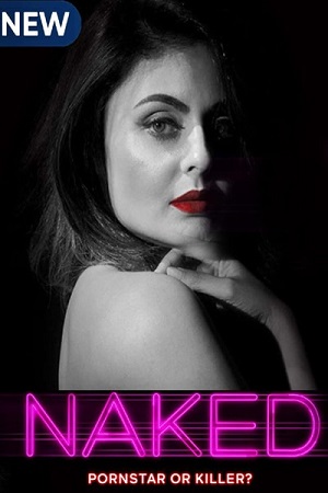 [18+] Naked (2020) Season 1 Hindi Complete MX Player WEB Series 480p - 720p HDRip poster
