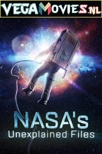 NASA’s Unexplained Files (Season 1 – 3) Dual Audio [Hindi-English] Complete Discovery Series 480p - 720p poster