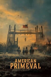 American Primeval – NetFlix Original (2025) Season 1 Complete Dual Audio {Hindi-English} WEB Series – 480p - 720p - 1080p WEB-DL poster