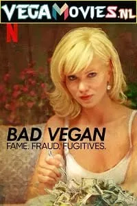 Bad Vegan: Fame. Fraud. Fugitives. Netflix Original (2022) Season 1 Dual Audio {Hindi-English} 480p - 720p - 1080p WEB-DL poster