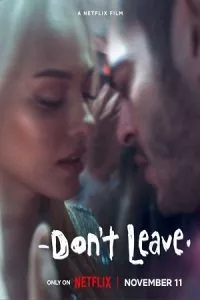 Don’t Leave – Netflix Original (2022) WEB-DL {English With Subtitles} Full Movie 480p - 720p - 1080p poster