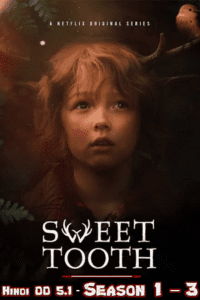 Sweet Tooth (Season 1 – 3) Dual-Audio {Hindi-English} All Episodes 480p - 720p - 1080p WEB-DL – Netflix Series poster