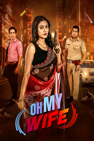Oh My Wife (2024) Season 1 Complete Hindi WEB Series 480p - 720p WEB-DL poster