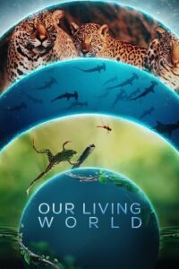 Our Living World (Season 1) Dual Audio {Hindi ORG. + English} 480p - 720p - 1080p poster