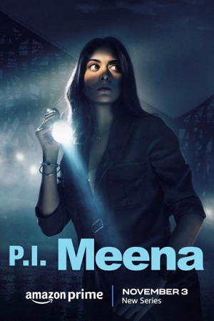 P.I. Meena (Season 1) Hindi AMZN Complete Web Series 480p - 720p - 1080p WEB-DL poster