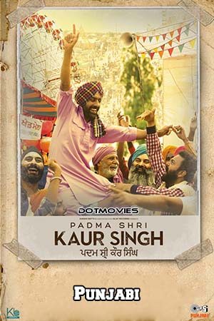 Padma Shri Kaur Singh (2022) Punjabi Full Movie WEB-DL 480p - 720p - 1080p poster