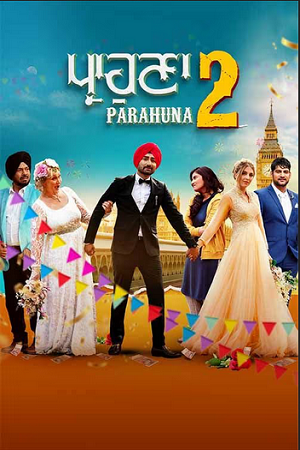 Parahuna 2 (2024) Punjabi WEB-DL Full Movie 480p - 720p - 1080p poster