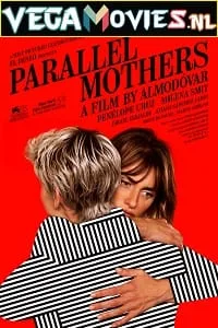Parallel Mothers (2021) Dual Audio [Hindi + Spanish] WeB-DL 480p - 720p - 1080p poster