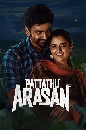 Pattathu Arasan (2022) UNCUT HDRip ORG. Dual Audio [Hindi – Tamil] Full Movie 480p - 720p - 1080p poster