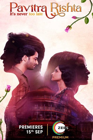 Pavitra Rishta (2021) Season 1 Hindi Complete ZEE5 Original WEB Series [480p – 720p – 1080p] HDRip poster