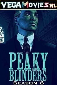 Peaky Blinders Season 6 (2022) {Episode 6 Added} English TV Series Complete 480p - 720p - 1080p - 2160p 4K poster