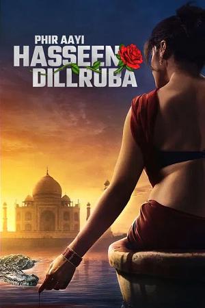 Phir Aayi Hasseen Dillruba (2024) WEB-DL [Hindi DD5.1] NetFlix Full Movie 480p - 720p - 1080p poster