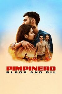 Pimpinero: Blood and Oil (2024) Dual Audio {Hindi-English} WEB-DL 480p - 720p - 1080p - 2160p 4K SDR poster