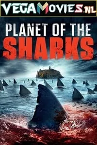 Planet of the Sharks (2016) Dual Audio {Hindi-English} 480p - 720p poster