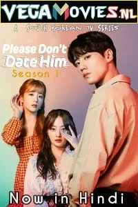 Please Don’t Date Him (2020) Season 1 [Episode 20 Added] Hindi Dubbed 480p - 720p WEB-DL poster