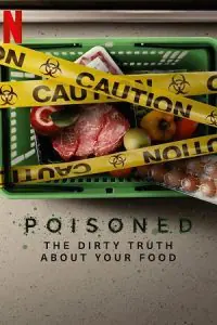 Poisoned: The Dirty Truth About Your Food (2023) Dual Audio [Hindi + English] WeB-DL 480p - 720p - 1080p poster
