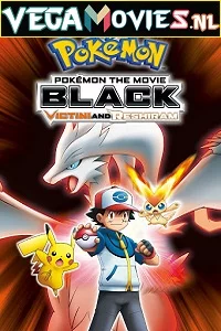 Pokémon the Movie: Black – Victini and Reshiram (2011) Dual Audio {Hindi-English} 480p - 720p - 1080p poster