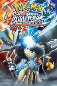 Pokémon the Movie: Kyurem vs. the Sword of Justice (2012) Dual Audio {Hindi-English} BluRay 480p - 720p - 1080p poster