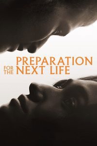 Preparation for the Next Life (2025) Dual Audio {Hindi-English} WEB-DL 480p - 720p - 1080p poster
