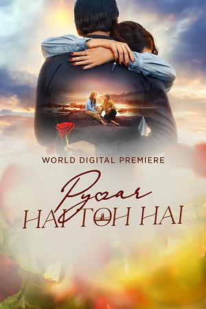 Pyaar Hai Toh Hai (2023) Hindi Full Movie WEB-DL 480p - 720p - 1080p poster