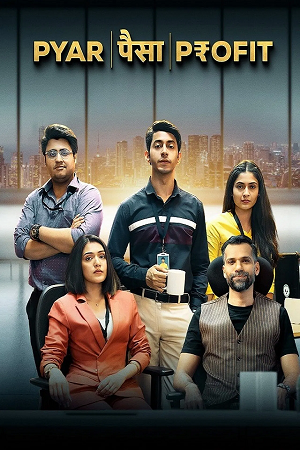 Pyaar Paisa Profit (2025) Season 1 Hindi WEB Series 480p - 720p - 1080p WEB-DL poster