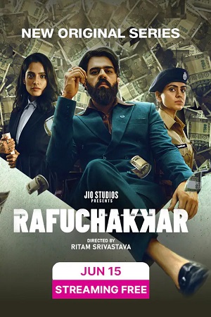 Rafuchakkar (Season 1) Complete Hindi JioCinema Series 480p - 720p - 1080p WEB-DL poster