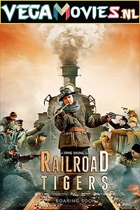 Railroad Tigers (2016) ORG Hindi Dubbed BluRay 480p - 720p - 1080p poster
