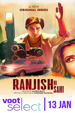 Ranjish Hi Sahi (2022) Season 1 Hindi Complete Voot Select WEB Series 480p - 720p WEB-DL poster
