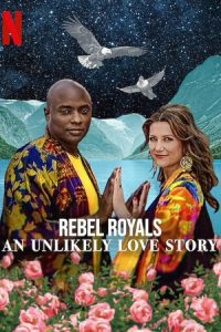 Rebel Royals: An Unlikely Love Story (2025) WEB-DL Dual Audio {Hindi-English} 480p - 720p - 1080p poster