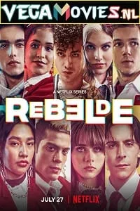 Rebelde – Netflix Original (Season 1 – 2) Dual Audio {Hindi-English} 480p - 720p WEB-DL poster