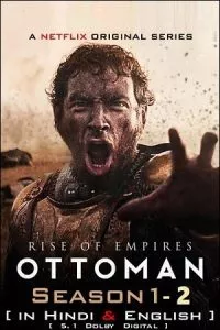 Rise of Empires: Ottoman – Netflix Original (Season 1 – 2) Dual Audio {Hindi-English} 480p - 720p - 1080p WEB-DL poster