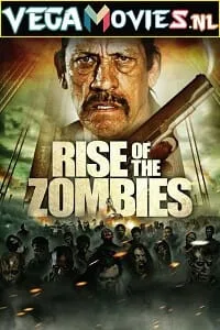 Rise of The Zombies (2012) Dual Audio {Hindi-English} 480p - 720p poster