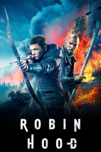 Robin Hood (2018) BluRay Dual Audio {Hindi-English} 480p - 720p - 1080p 2160p 4K HDR10 poster