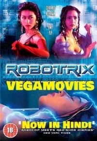 [18+] Robotrix (1991) UNRATED Dual Audio Hindi BluRay 480p - 720p poster
