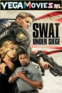 S.W.A.T.: Under Siege (2017) Dual Audio {Hindi-English} 480p - 720p - 1080p poster