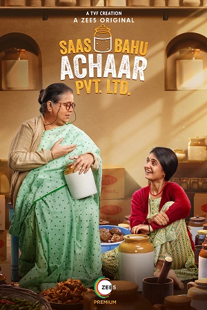 Saas Bahu Achaar Pvt. Ltd. Season 1 (2022) Hindi Complete ZEE5 WEB Series 480p - 720p WEB-DL poster