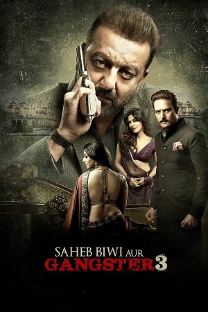 Saheb Biwi Aur Gangster 3 (2018) Hindi WEB-DL Full Movie 480p - 720p - 1080p poster